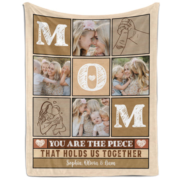 You Are The Piece That Holds Us Together - Personalized gift For Mom - Custom Blanket - Elizabeth Fashions
