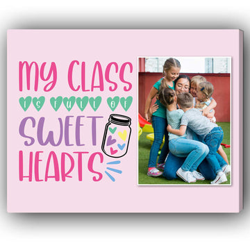 My Class Is Full Of Sweet Hearts - Personalized Valentine's Day gift For Teacher - Custom Canvas Print - Elizabeth Fashions