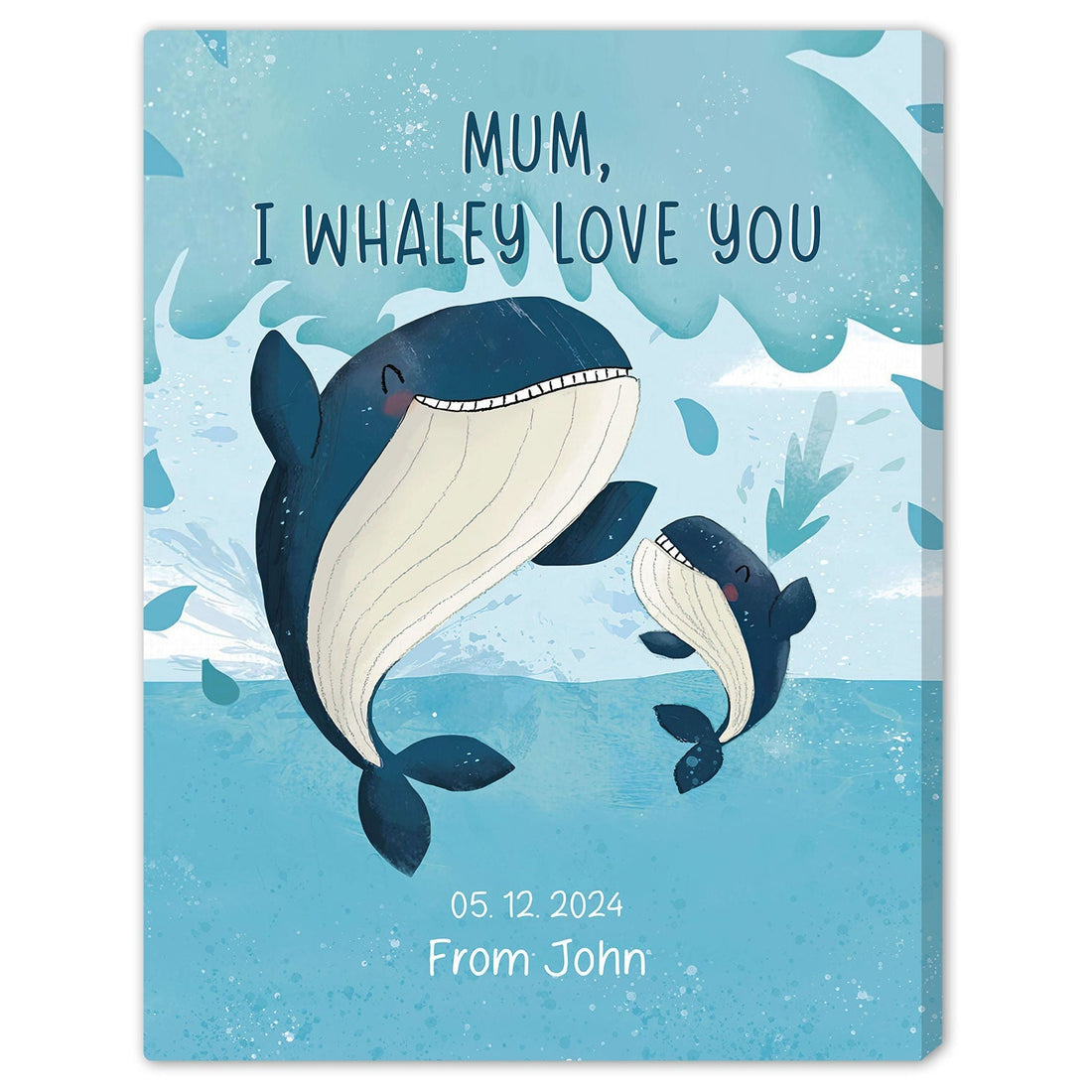 I Whaley Love You - Personalized Mother's Day, Birthday, Valentine's Day or Christmas gift For Mom - Custom Canvas Print - Elizabeth Fashions