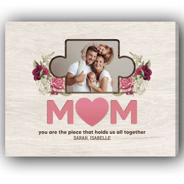 You Are The Piece That Holds Us All Together - Personalized gift For Mom - Custom Canvas Print - Elizabeth Fashions