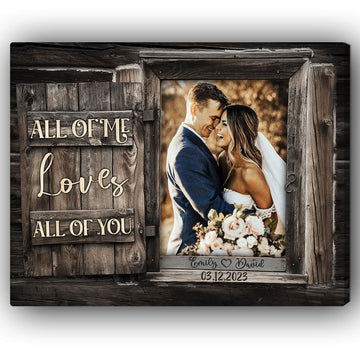 All Of Me Love All Of You - Personalized Wedding Day Gift For Husband for Wife - Custom Photo Canvas Print - Elizabeth Fashions