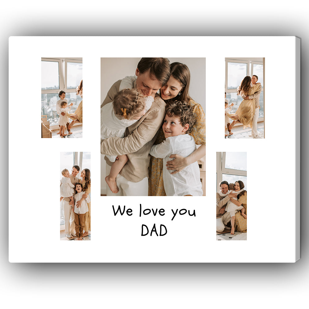 We Love You Dad Photo Collage - Personalized Father's Day or Birthday gift for Dad - Custom Canvas Print - Elizabeth Fashions