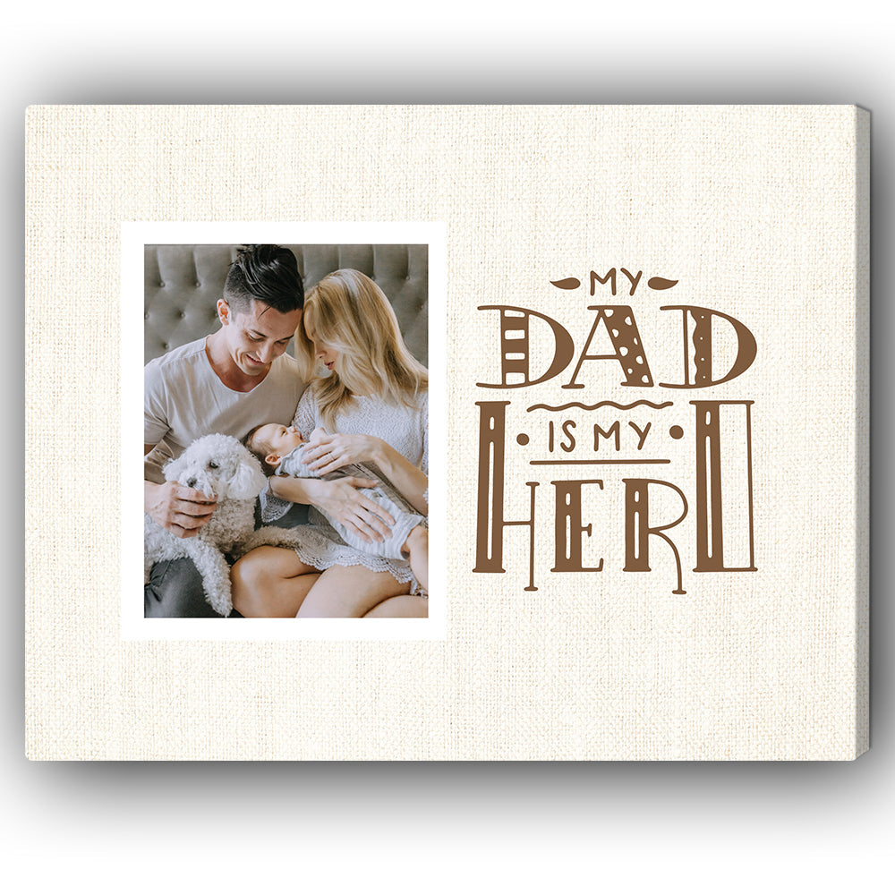 My Dad Is My Hero - Personalized Father's Day or Birthday gift for Dad - Custom Canvas Print - Elizabeth Fashions