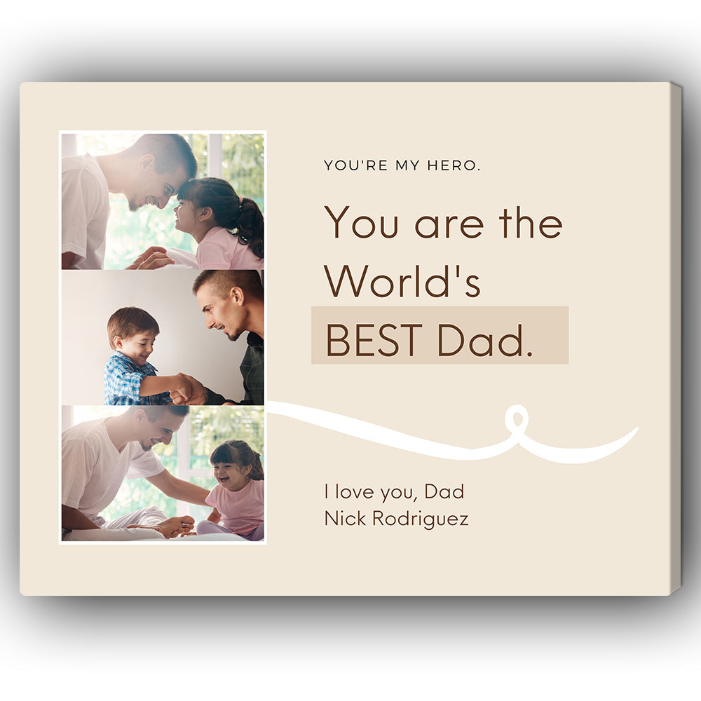 You Are The World's Best Dad - Personalized Father's Day, Birthday gift for Dad - Custom Canvas Print - Elizabeth Fashions