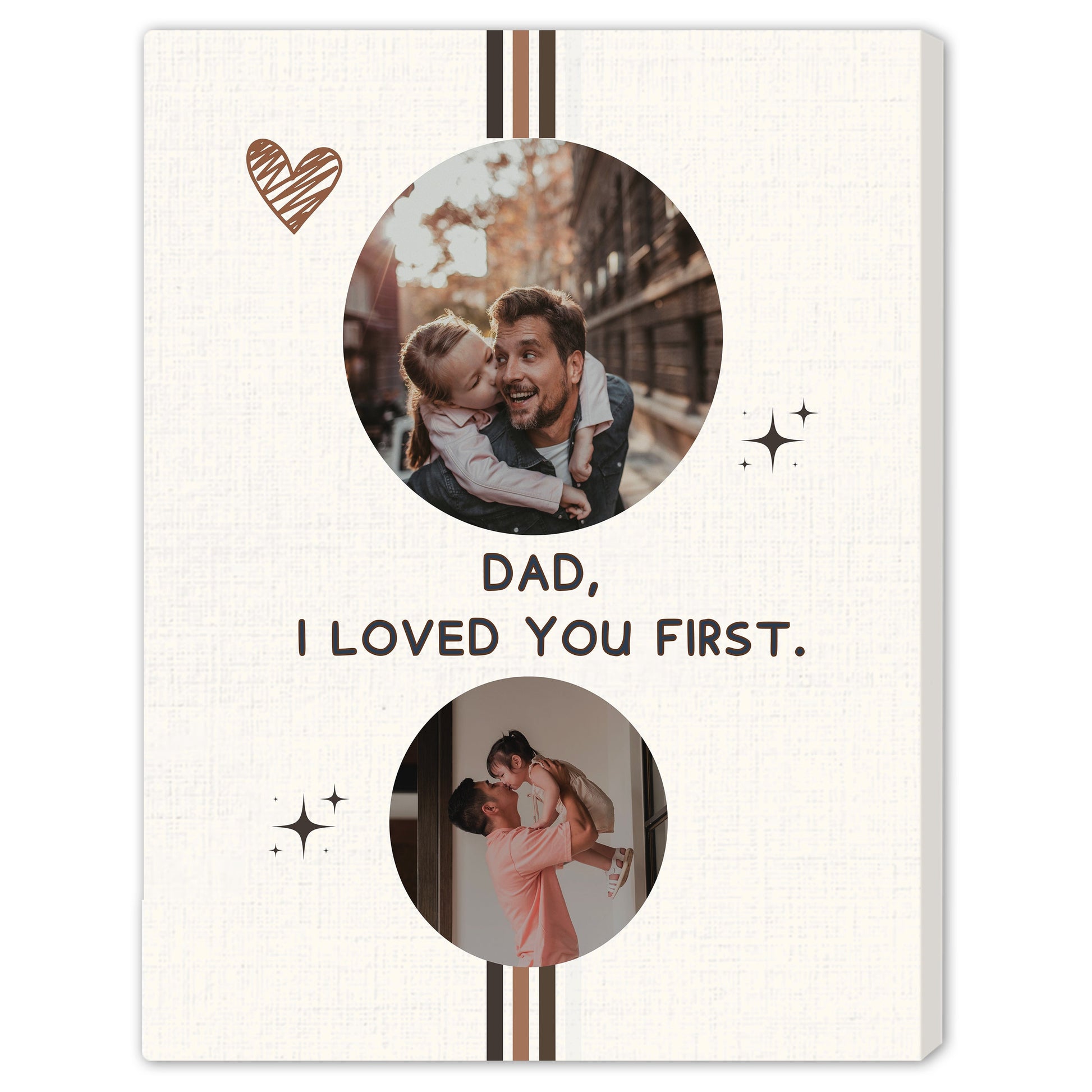 Dad I Loved You First - Personalized Father's Day, Birthday gift for Dad - Custom Canvas Print - Elizabeth Fashions