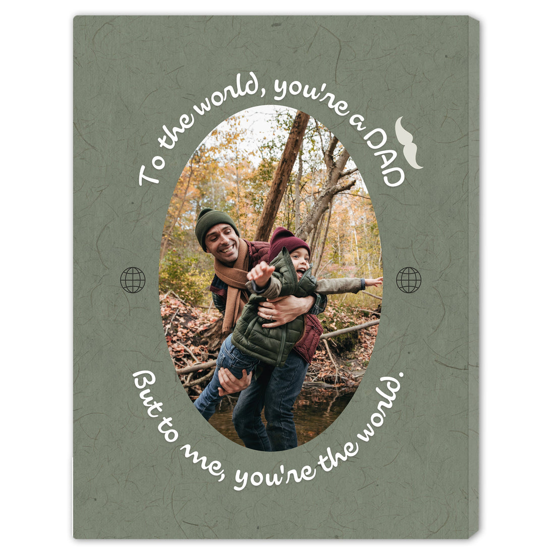 To me, you are the world - Personalized Father's Day or Birthday gift for Dad - Custom Canvas Print - Elizabeth Fashions