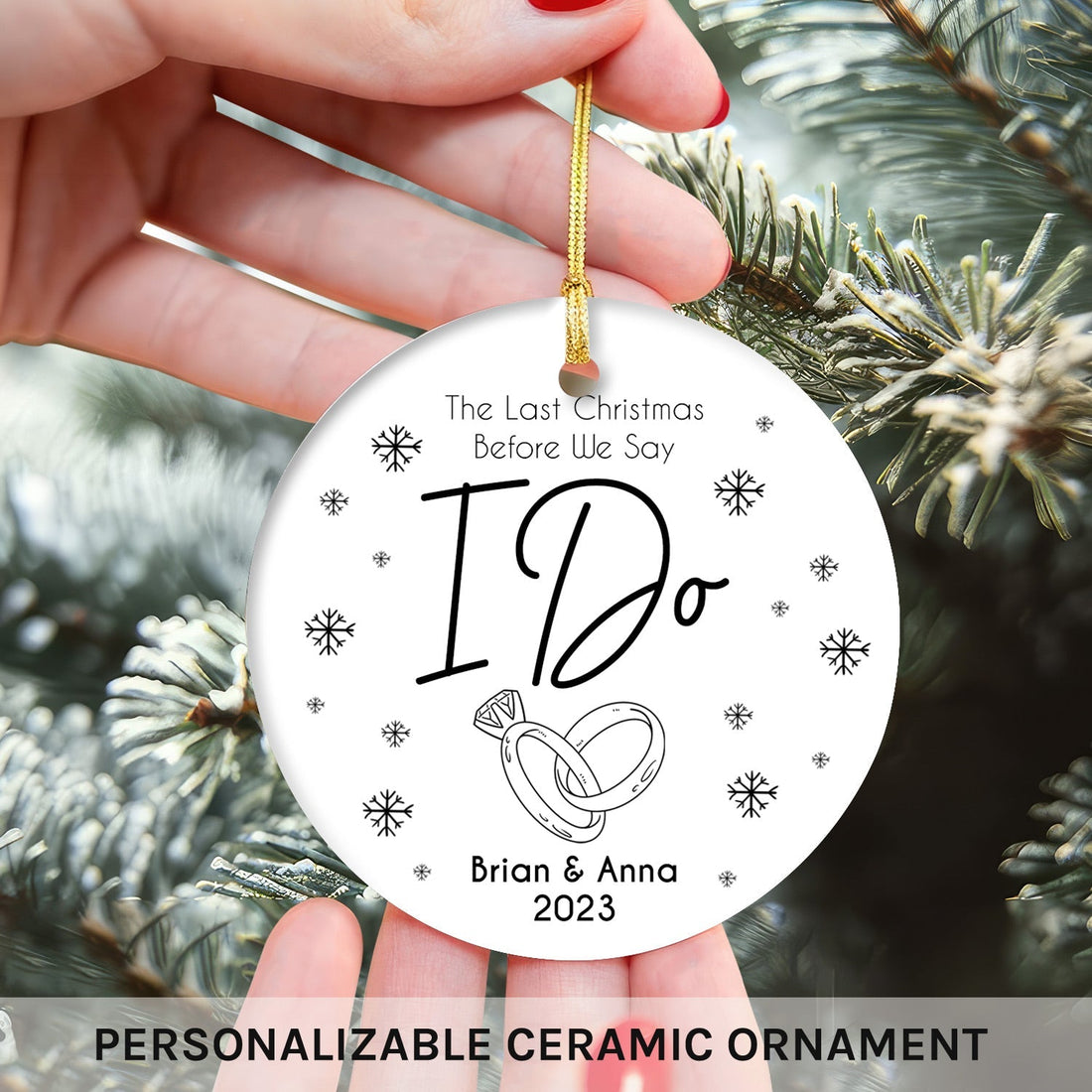 Last Christmas Before We Say I Do - Personalized First Christmas gift for Fiance - Custom Circle Ceramic Ornament - Elizabeth Fashions