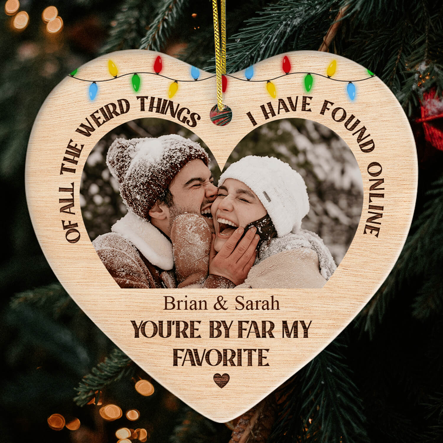 Of All The Weird Things I Found Online - Personalized Christmas gift For Online Dating Boyfriend or Girlfriend - Custom Heart Ceramic Ornament - Elizabeth Fashions