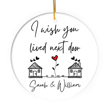 I Wish You Lived Next Door - Personalized Anniversary or Valentine's Day gift for Long Distance Boyfriend or Girlfriend - Custom Circle Ceramic Ornament - Elizabeth Fashions
