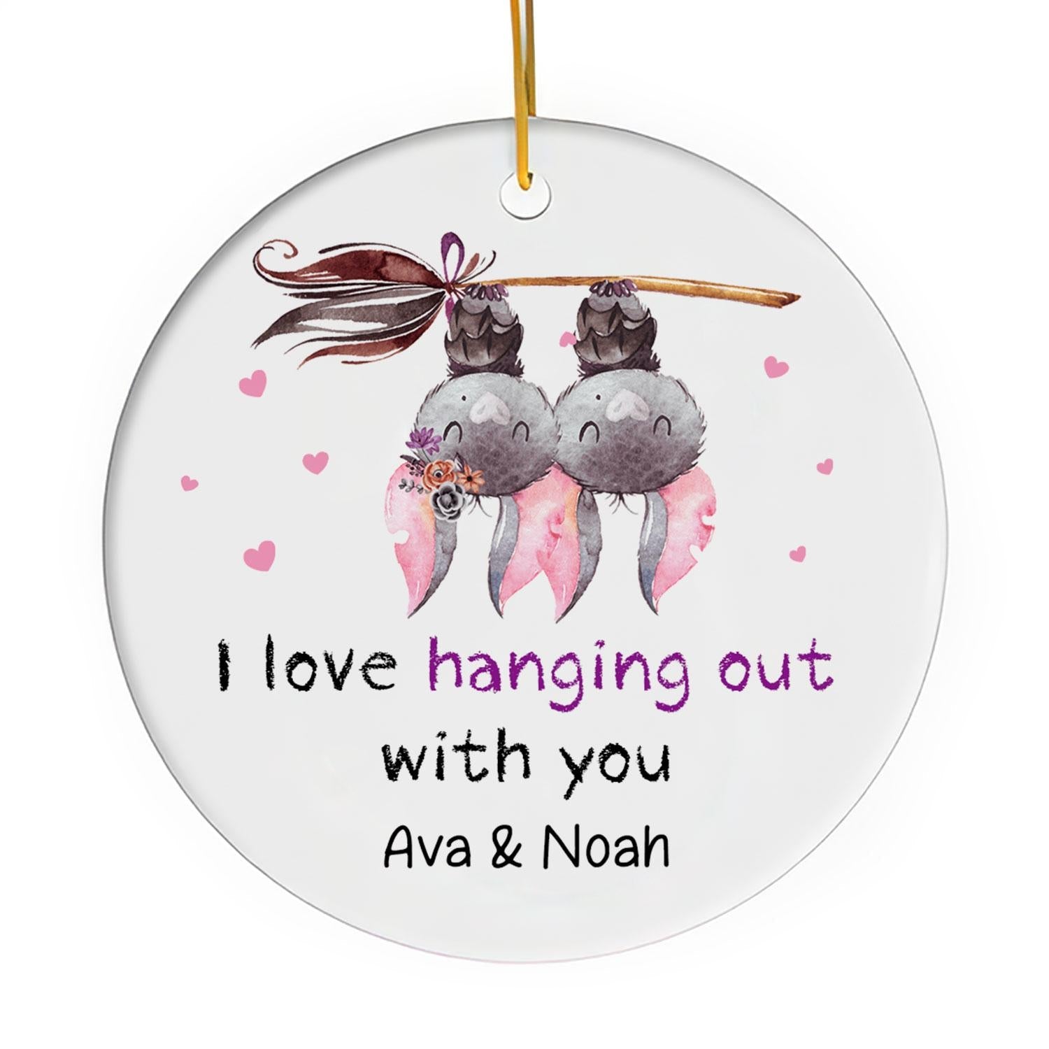 I Love Hanging Out With You - Personalized Anniversary or Halloween gift for Boyfriend or Girlfriend - Custom Circle Ceramic Ornament - Elizabeth Fashions