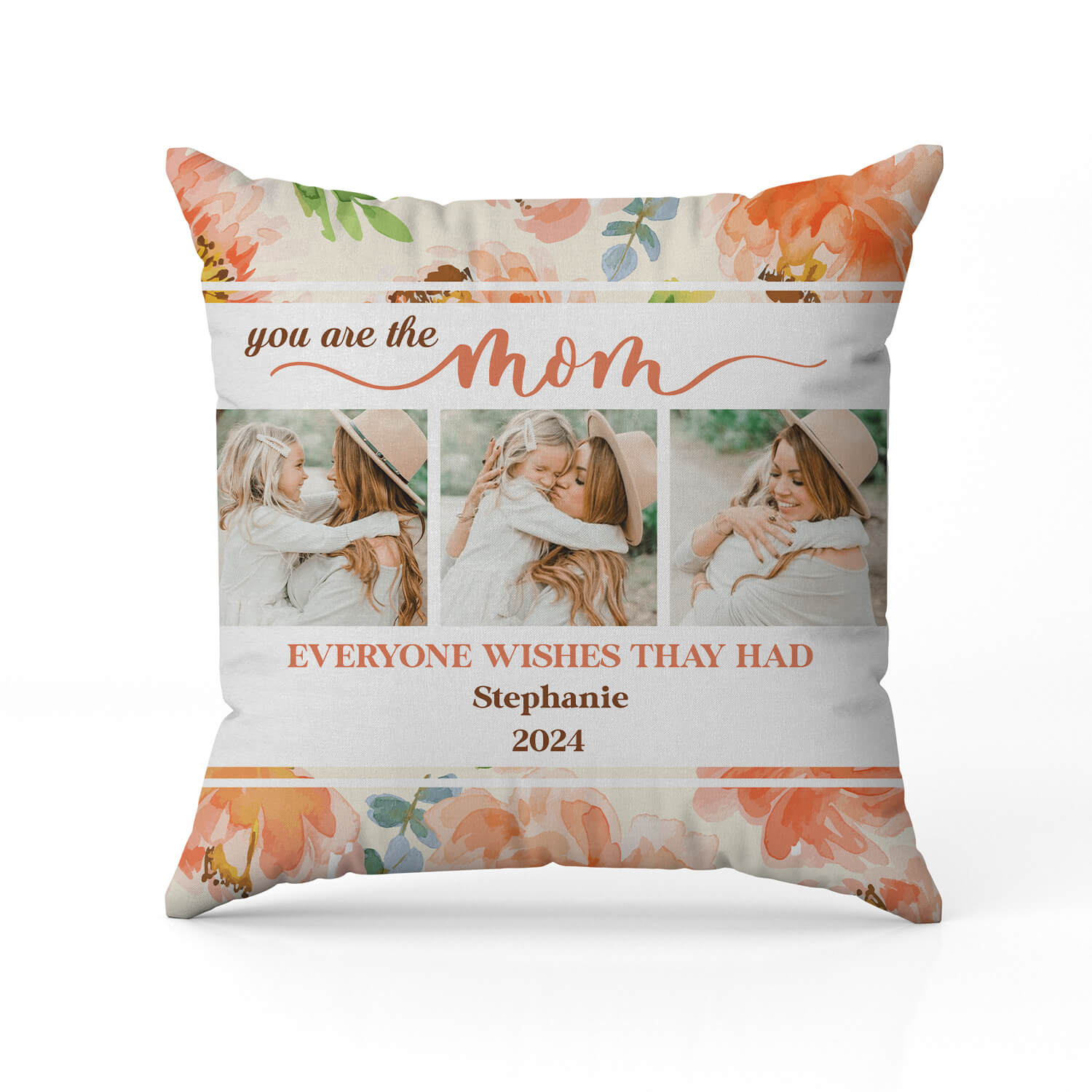 You Are The Mom Everyone Wishes They Had - Personalized Mother's Day, Birthday, Valentine's Day or Christmas gift For Mom - Custom Pillow - Elizabeth Fashions