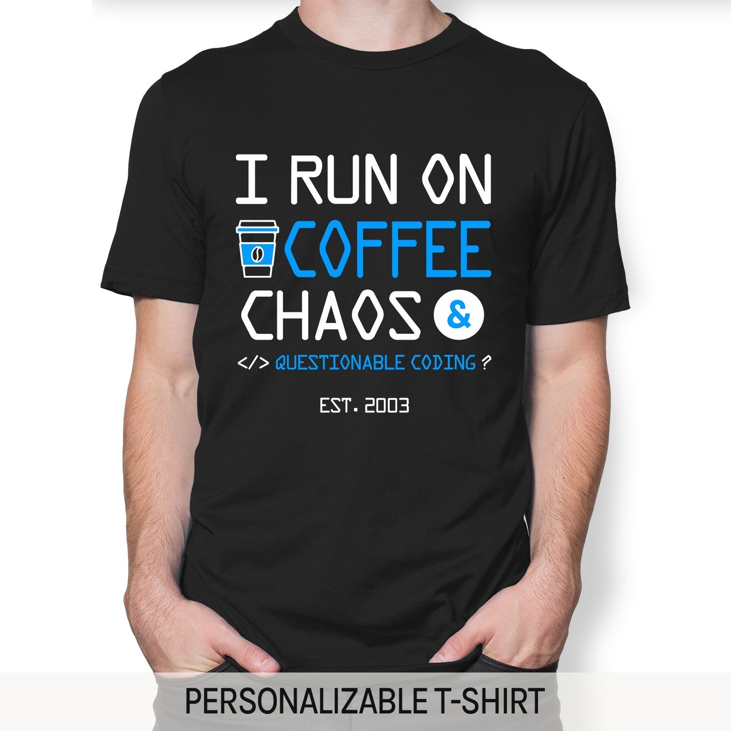 I run on coffee, chaos, and questionable coding - Personalized Birthday gift for Software Engineer - Custom Tshirt - Elizabeth Fashions