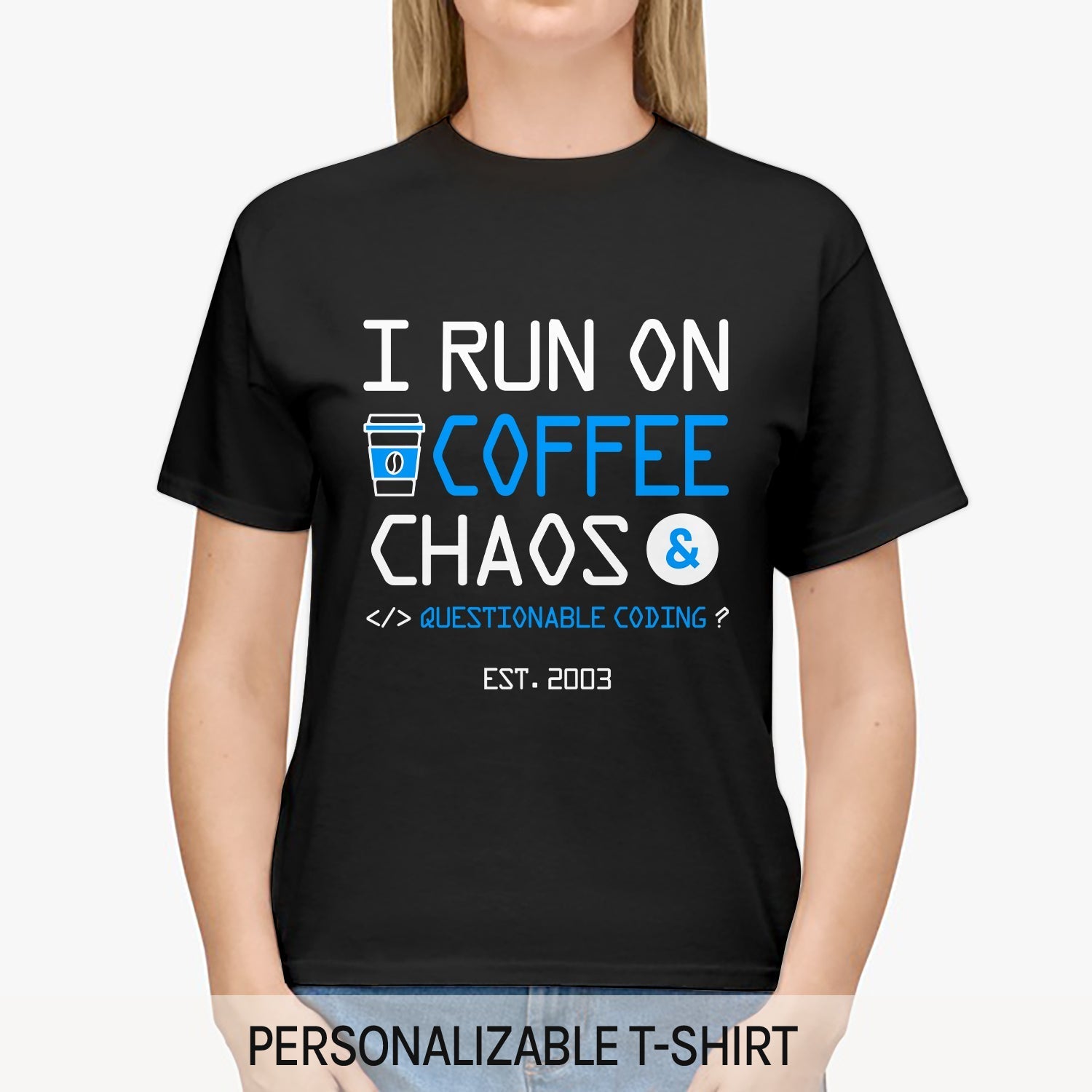 I run on coffee, chaos, and questionable coding - Personalized Birthday gift for Software Engineer - Custom Tshirt - Elizabeth Fashions