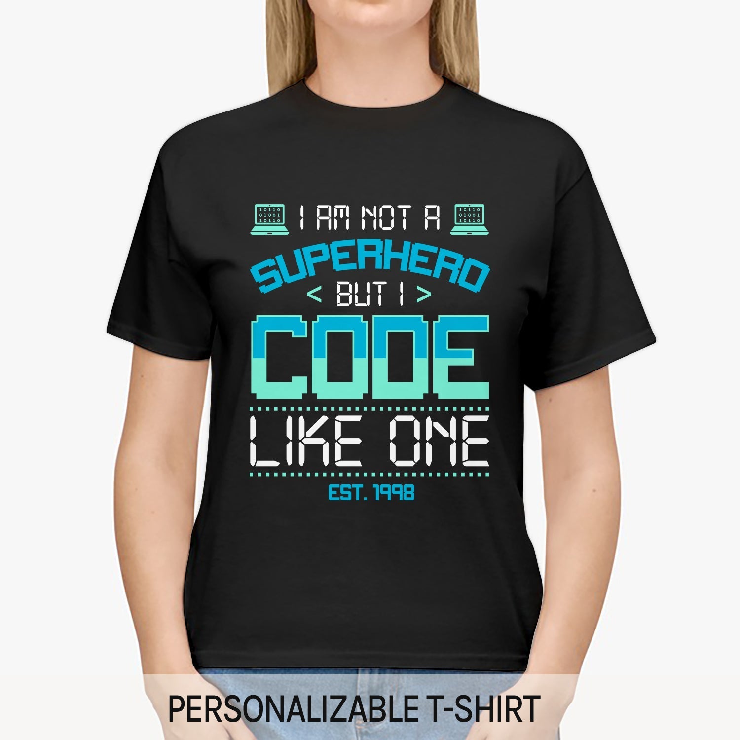 I'm not a superhero, but I code like one. - Personalized Birthday gift for Software Engineer - Custom Tshirt - Elizabeth Fashions