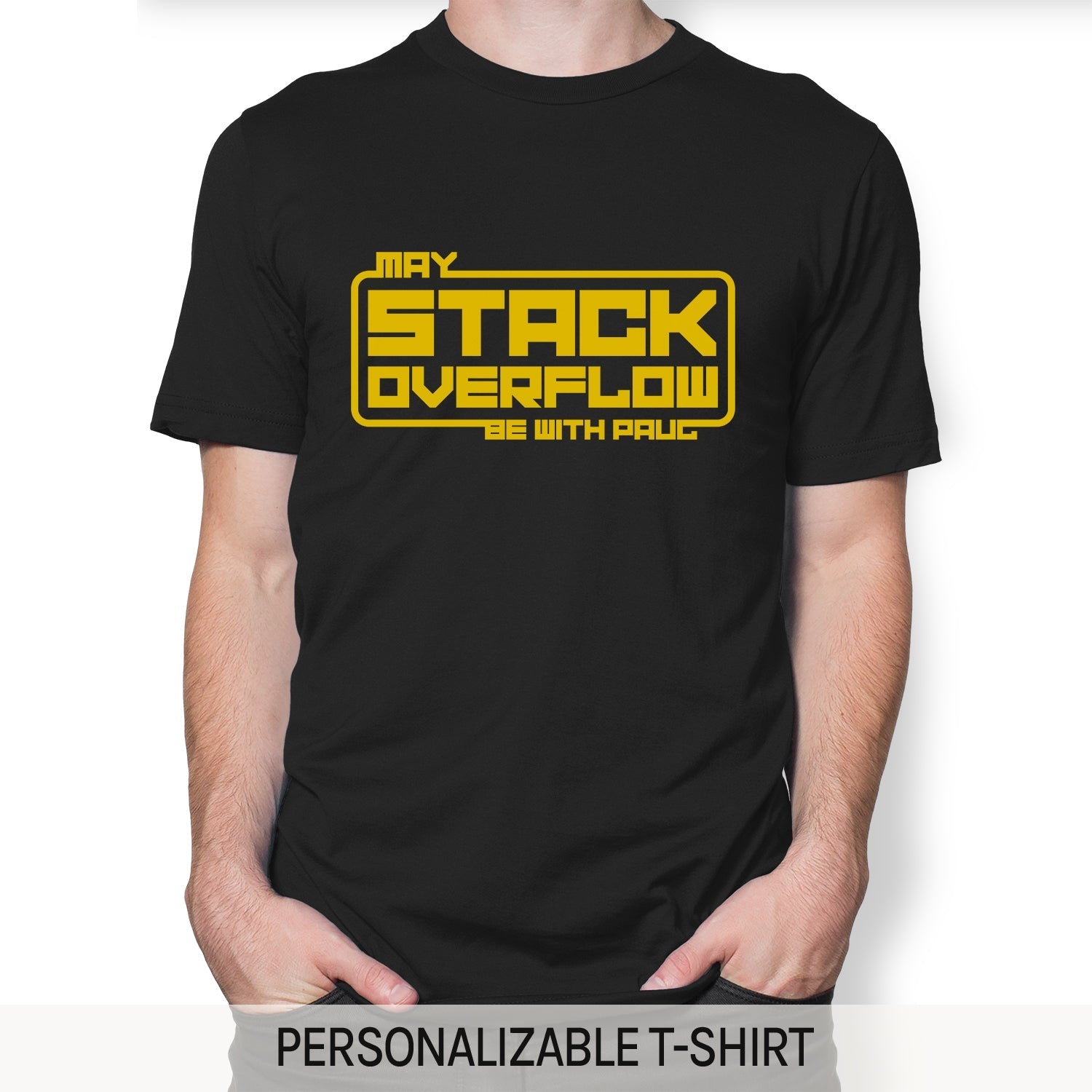 May stack overflow be with you - Personalized Birthday gift for Software Engineer - Custom Tshirt - Elizabeth Fashions