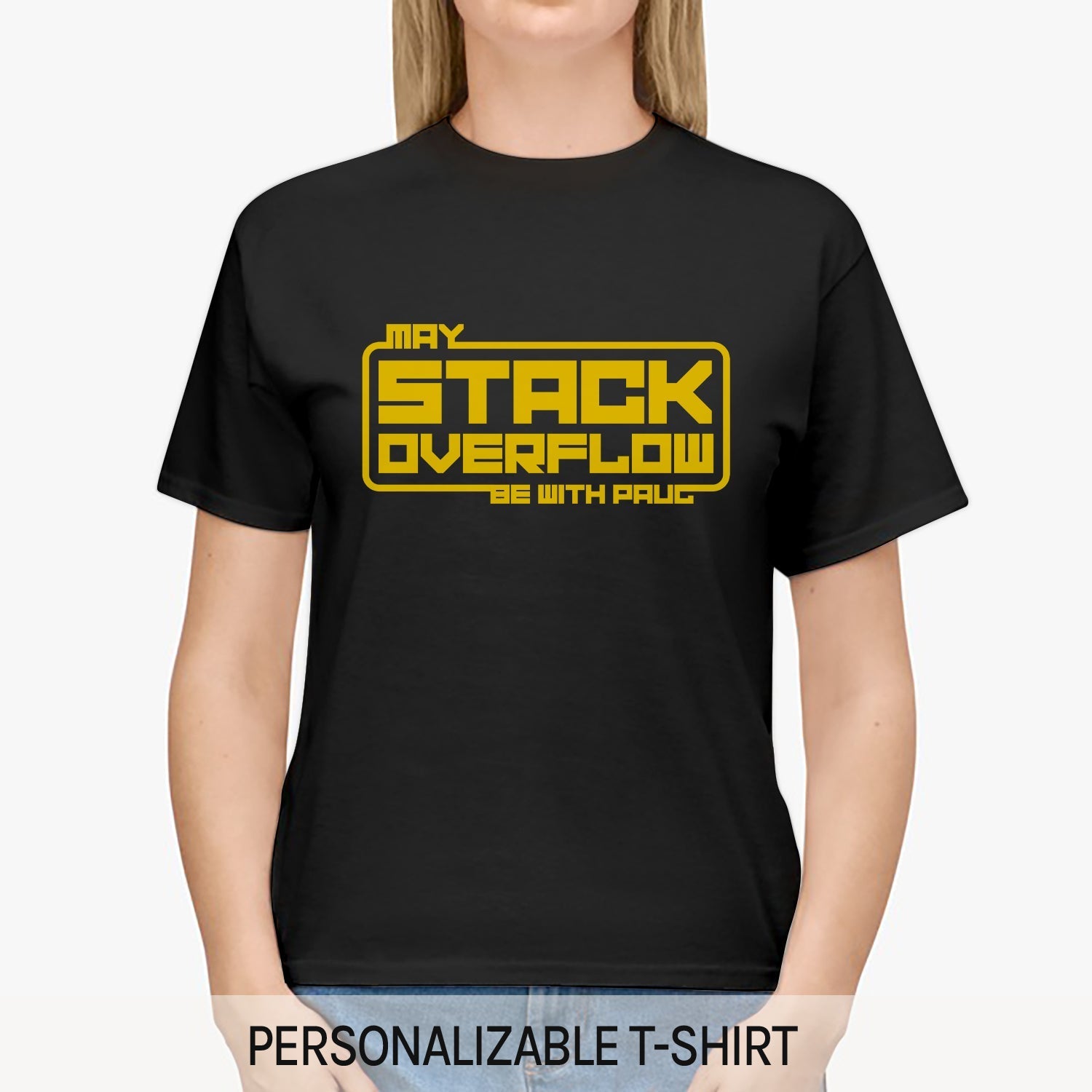 May stack overflow be with you - Personalized Birthday gift for Software Engineer - Custom Tshirt - Elizabeth Fashions