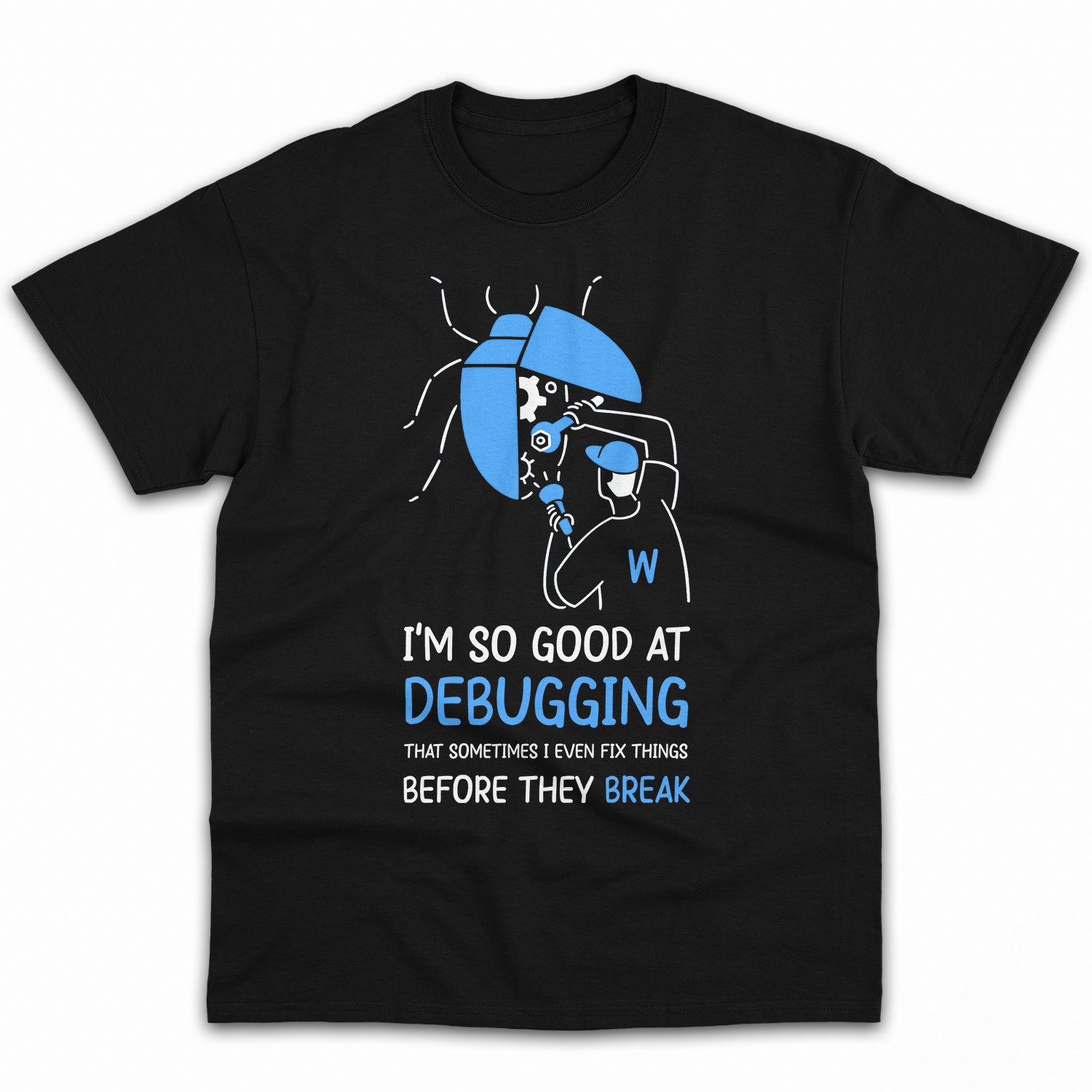 So Good At Debugging - Personalized Birthday gift for Software Engineer - Custom Tshirt - Elizabeth Fashions