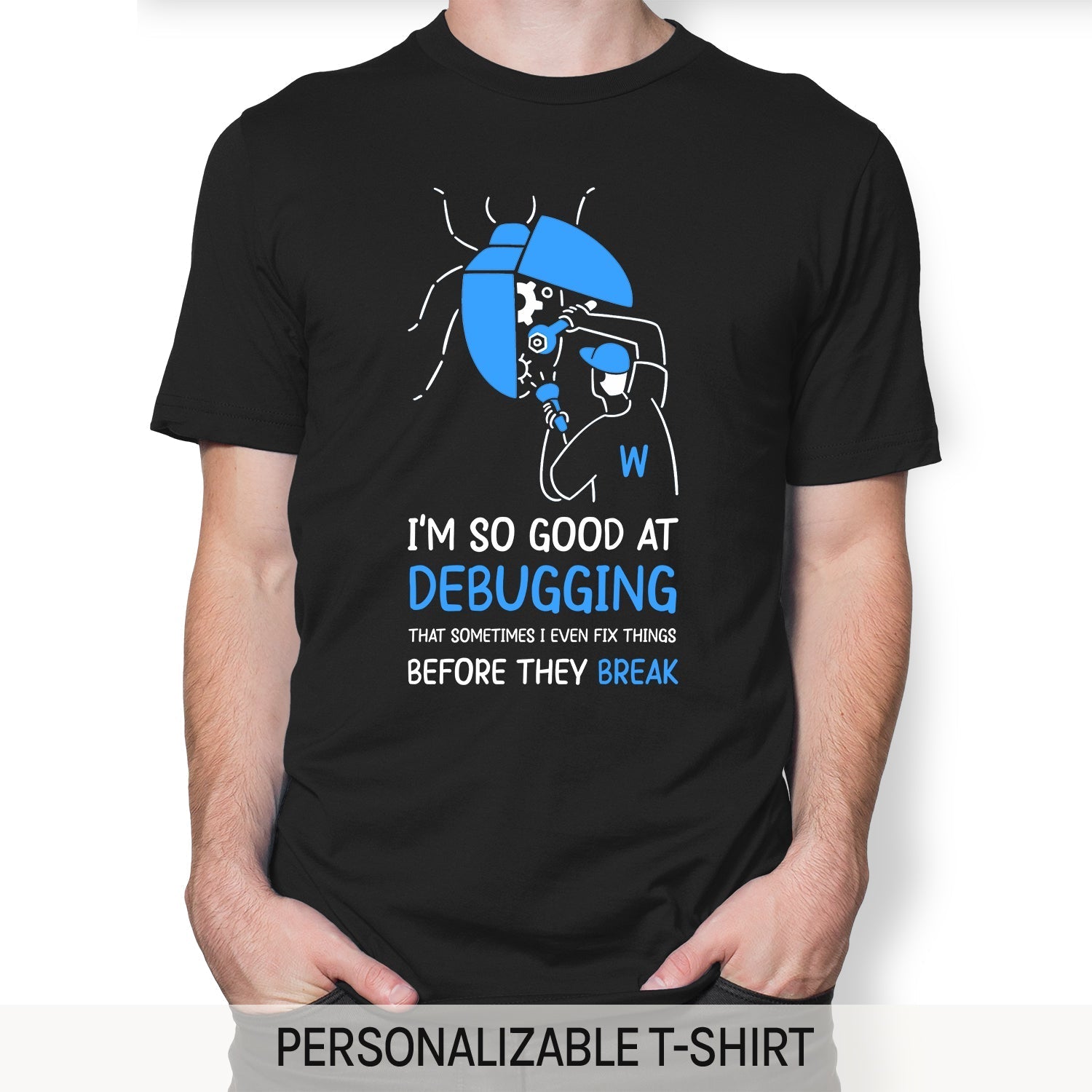 So Good At Debugging - Personalized Birthday gift for Software Engineer - Custom Tshirt - Elizabeth Fashions