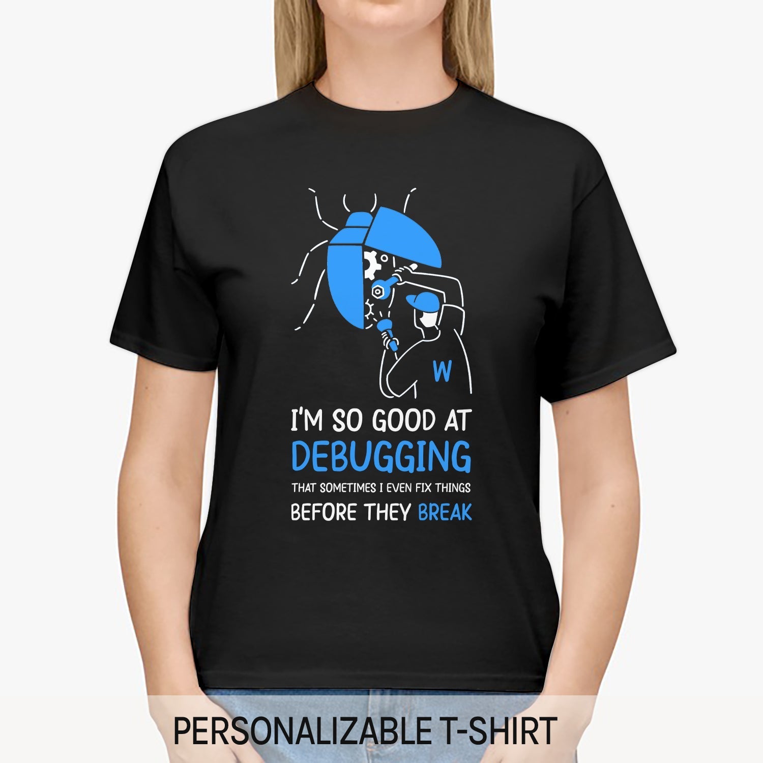 So Good At Debugging - Personalized Birthday gift for Software Engineer - Custom Tshirt - Elizabeth Fashions