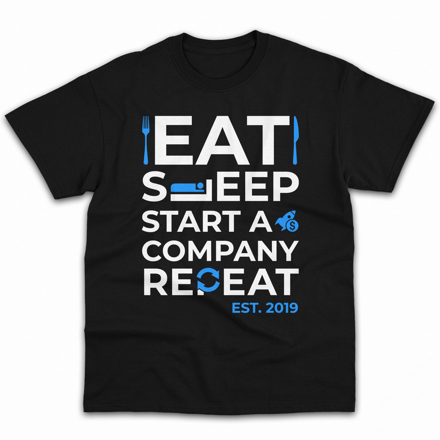 Eat. Sleep. Start a company. Repeat - Personalized Birthday gift for Startup Founder - Custom Tshirt - Elizabeth Fashions