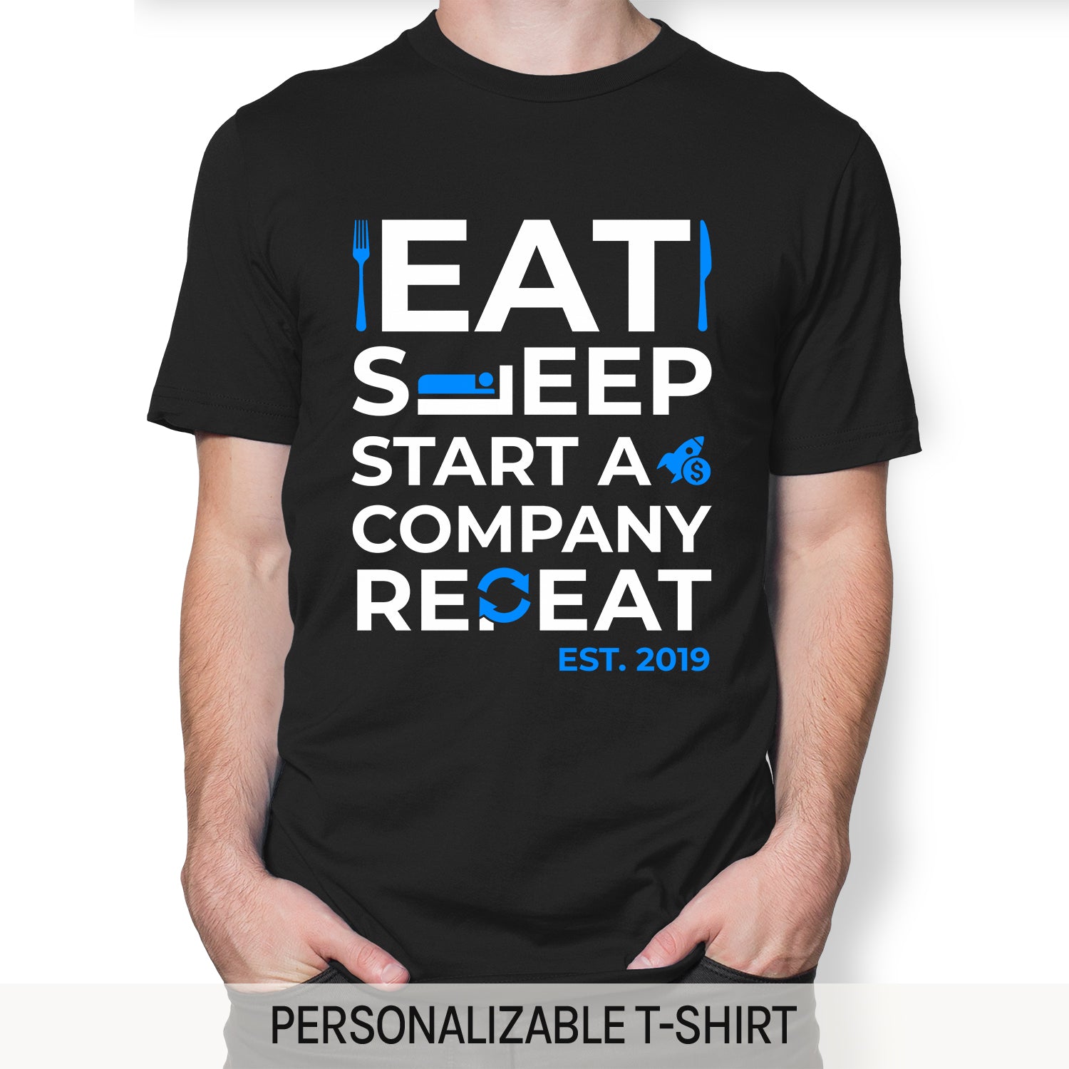 Eat. Sleep. Start a company. Repeat - Personalized Birthday gift for Startup Founder - Custom Tshirt - Elizabeth Fashions