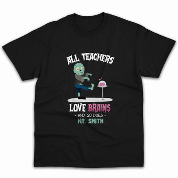 All Teachers Love Brains - Personalized Halloween gift for Teacher - Custom Tshirt - Elizabeth Fashions