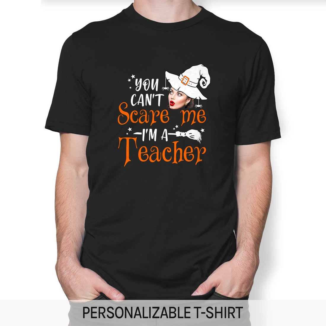 You Can't Scare Me I'm A Teacher - Personalized Halloween gift for Teacher - Custom Tshirt - Elizabeth Fashions