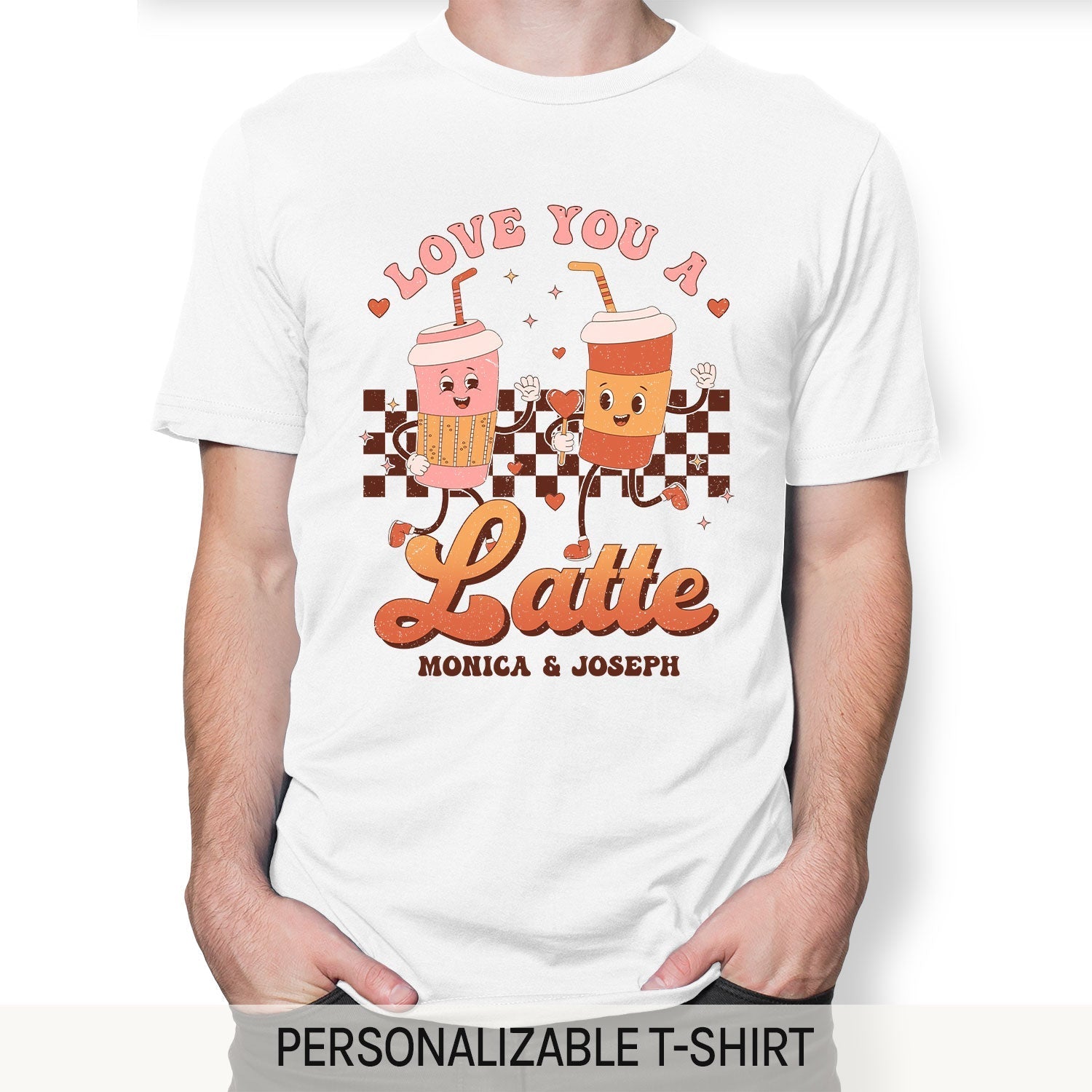 Love You A Latte - Personalized Anniversary or Valentine's Day gift For Boyfriend or Girlfriend - Custom Tshirt - Elizabeth Fashions