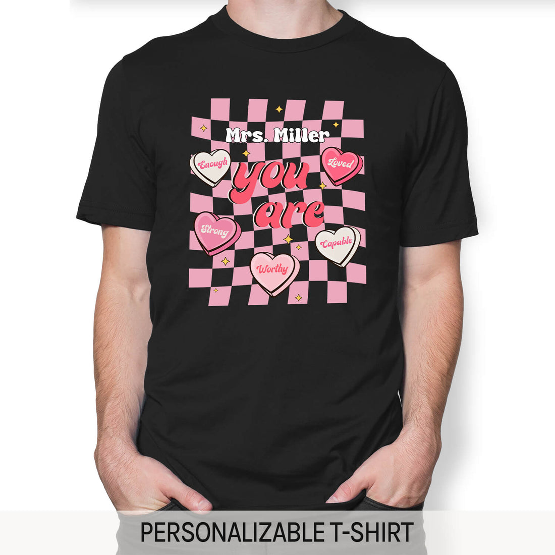 You Are - Personalized Valentine's Day gift For Teacher - Custom Tshirt - Elizabeth Fashions