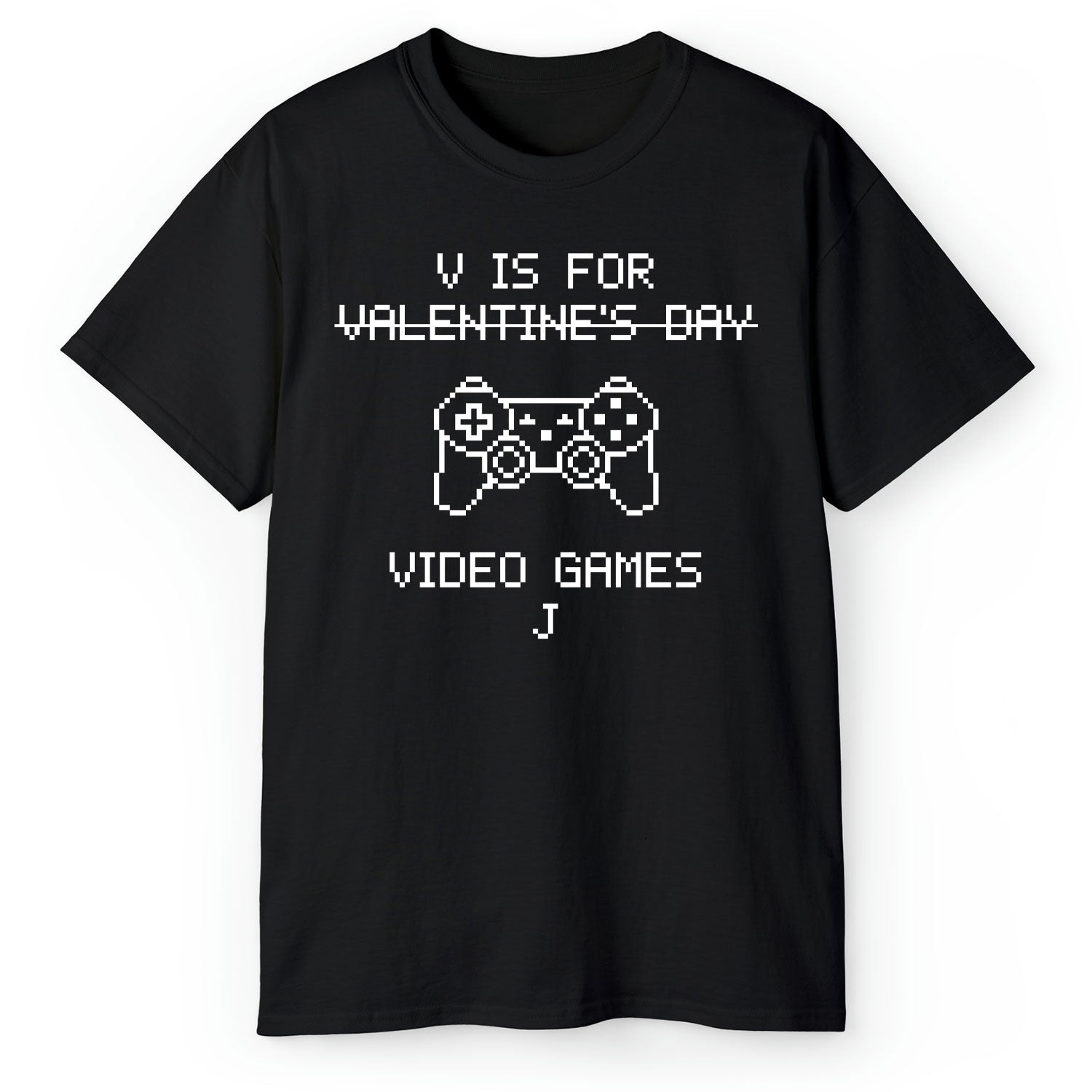 V Is For Video Games - Personalized Anti-Valentine's Day gift For Friends - Custom Tshirt - Elizabeth Fashions