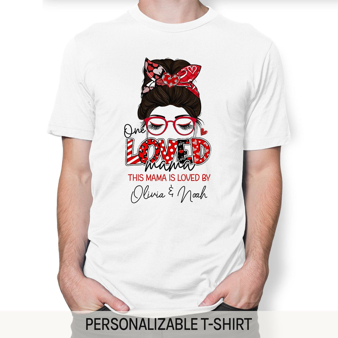 One Loved Mama - Personalized Valentine's Day gift For Mom - Custom Tshirt - Elizabeth Fashions