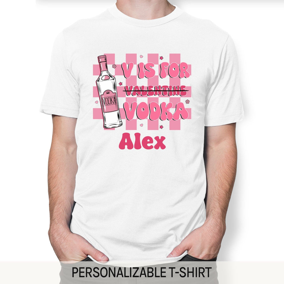V Is For Vodka - Personalized Anti-Valentine's Day gift For Friends - Custom Tshirt - Elizabeth Fashions