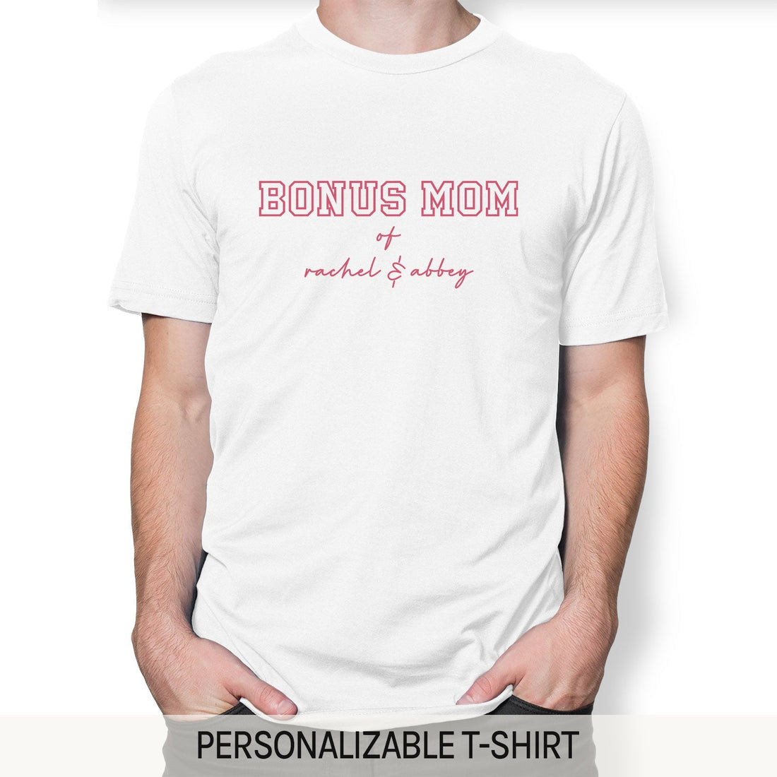 Bonus Mom - Personalized gift For Bonus Mom - Custom Tshirt - Elizabeth Fashions