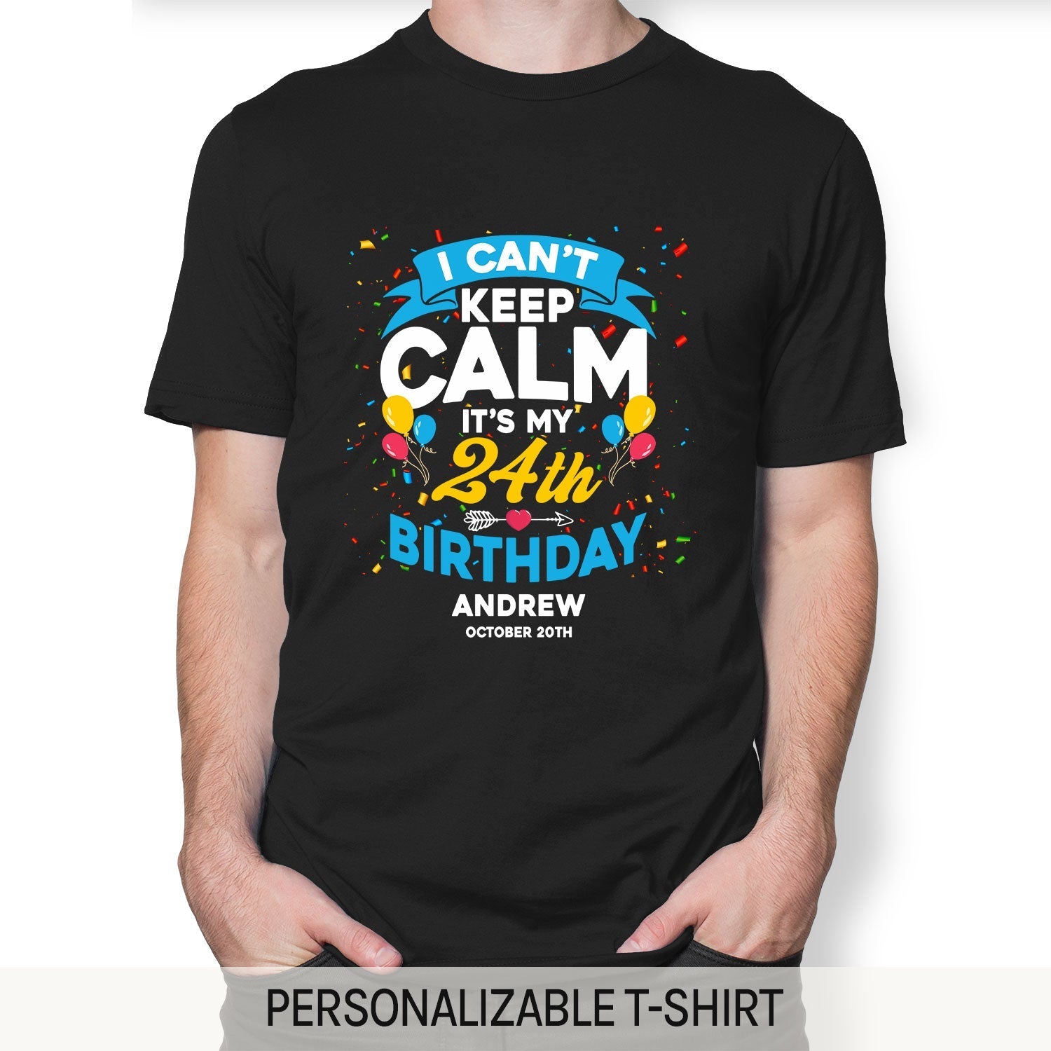 I Can't Keep Calm It's My 24th Birthday - Personalized 24th Birthday gift For Myself - Custom Tshirt - Elizabeth Fashions