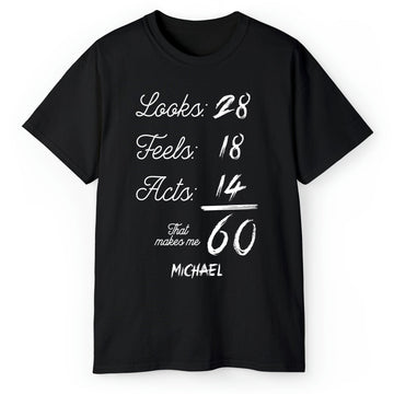 That Makes Me 60 - Personalized 60th Birthday gift For 60 Year Old - Custom Tshirt - Elizabeth Fashions