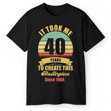Took Me 40 Years To Create This Masterpiece - Personalized 40th Birthday gift For 40 Year Old - Custom Tshirt - Elizabeth Fashions