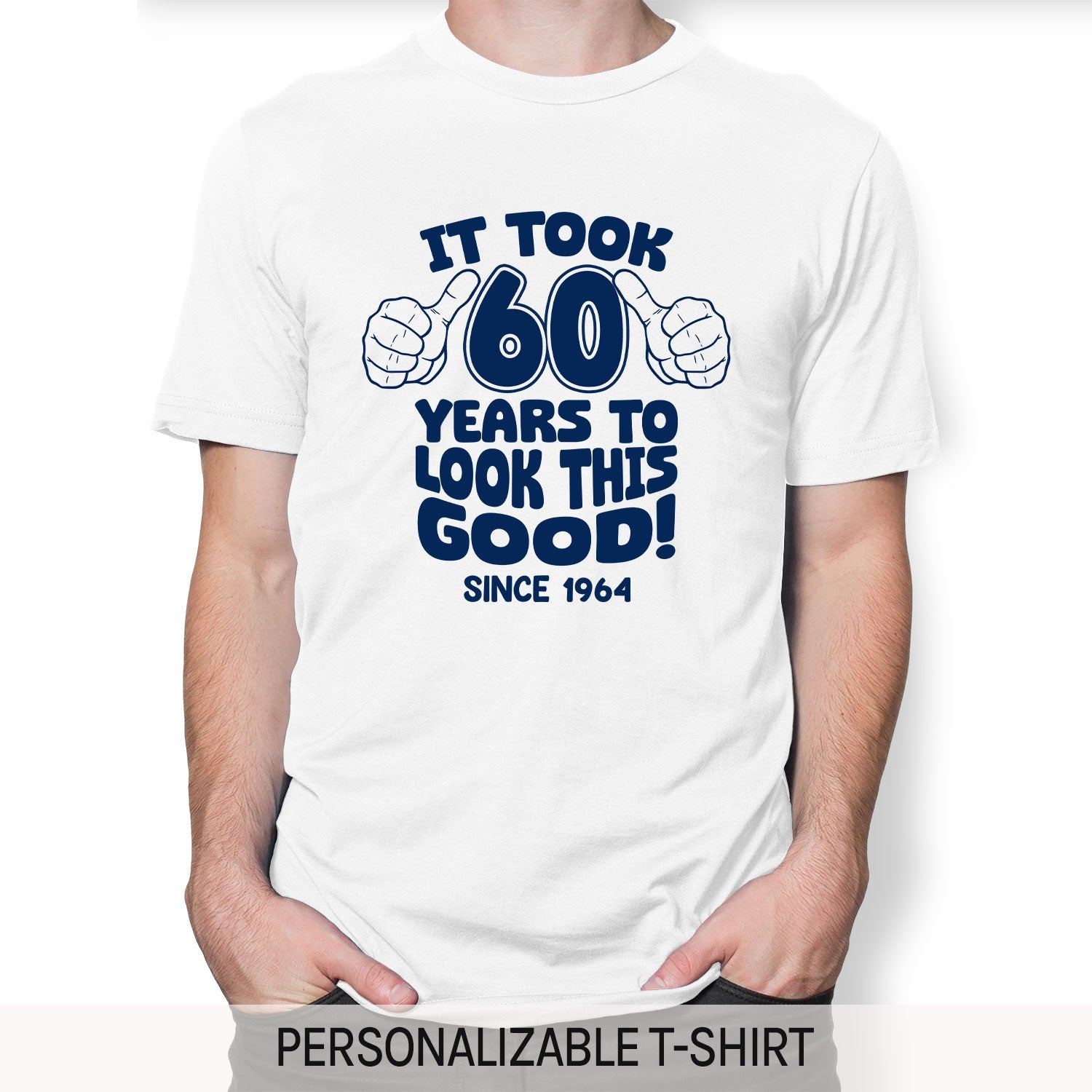 It Took 60 Years To Look This Good - Personalized 60th Birthday gift For 60 Year Old - Custom Tshirt - Elizabeth Fashions