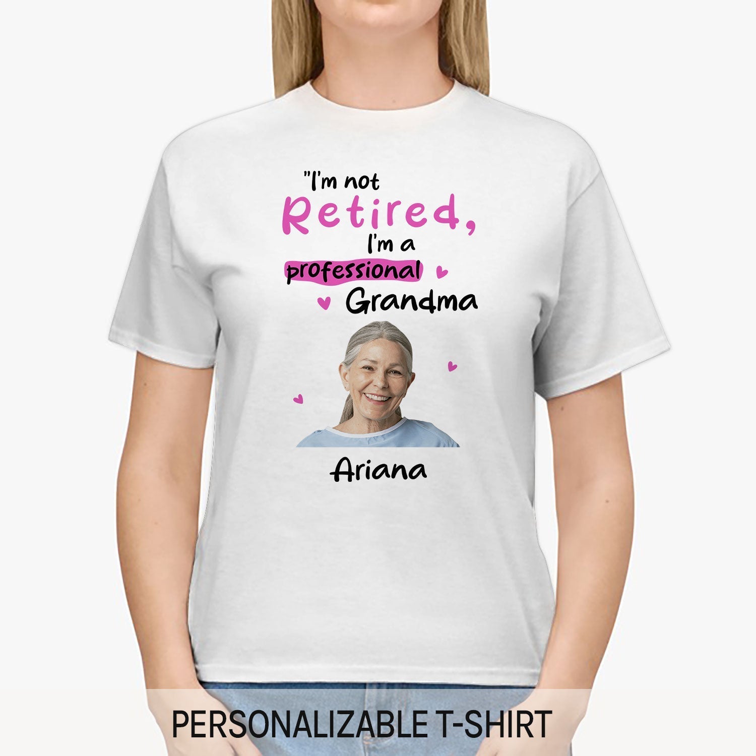 I'm Not Retired, I'm A Professional Grandma - Personalized gift For Grandma - Custom Tshirt - Elizabeth Fashions