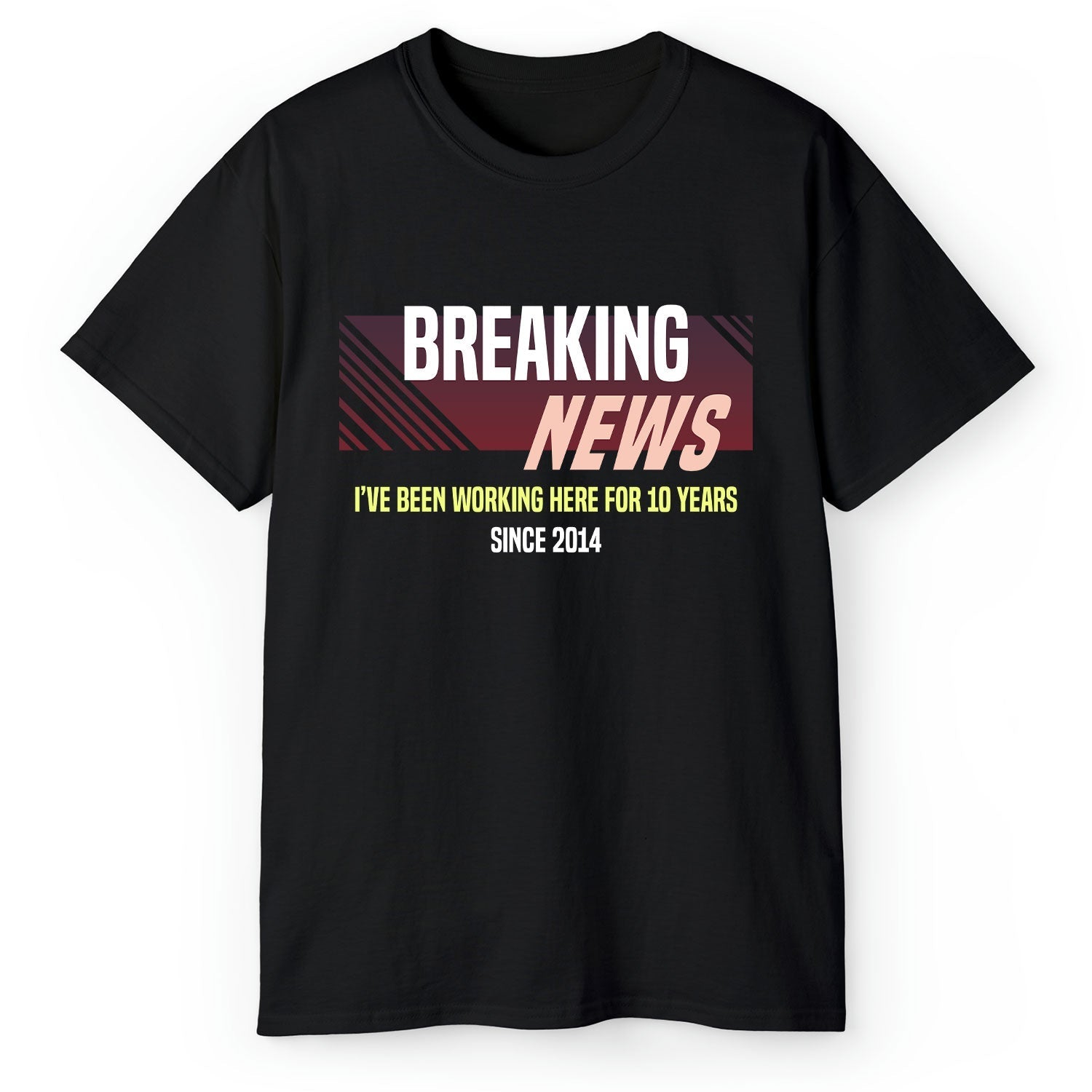 Breaking News - Personalized 10th Work Anniversary gift For Employee or Coworker - Custom Tshirt - Elizabeth Fashions