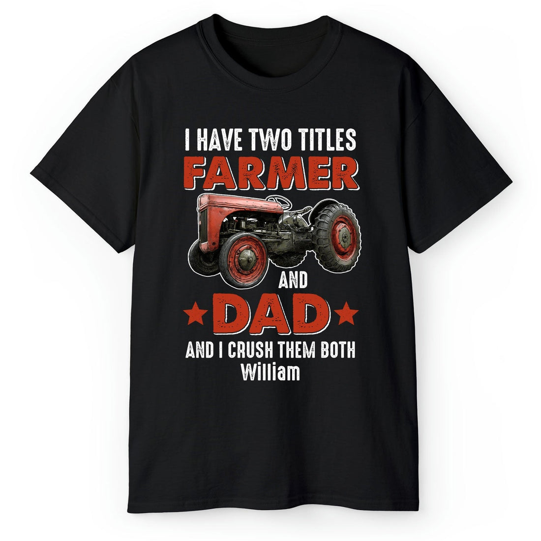 I Have Two Title Farmer And Dad - Personalized gift For Farmer Dad - Custom Tshirt - Elizabeth Fashions