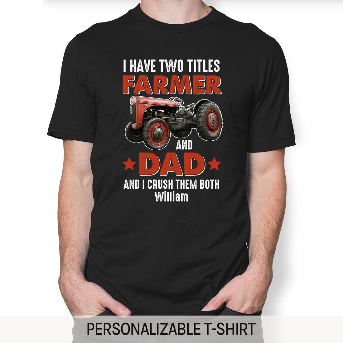 I Have Two Title Farmer And Dad - Personalized gift For Farmer Dad - Custom Tshirt - Elizabeth Fashions