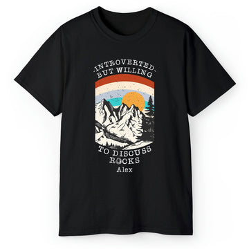 Introverted But Willing To Discuss Rocks - Personalized gift For Geologist - Custom Tshirt - Elizabeth Fashions