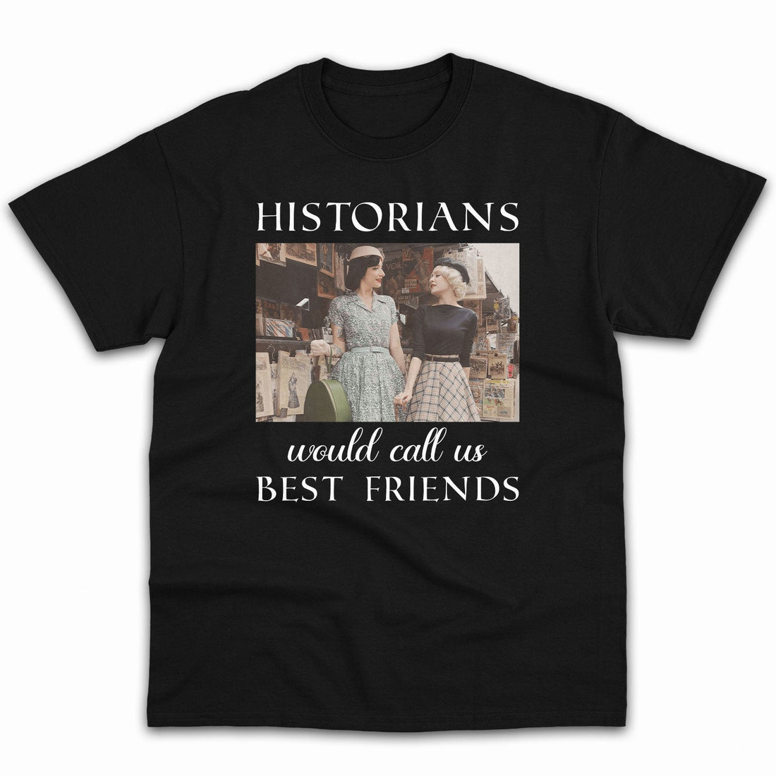 Historians Would Call Us Best Friends - Personalized Anniversary or Valentine's Day gift for LGBT Couple - Custom Tshirt - Elizabeth Fashions