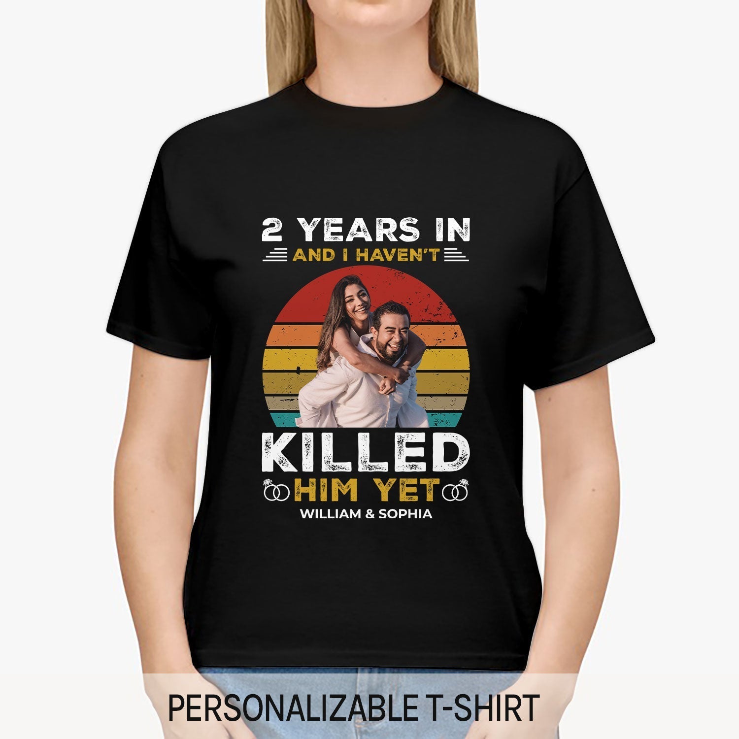 And I Haven't Killed Him Yet - Personalized 2 Year Anniversary gift For Husband or Wife - Custom Tshirt - Elizabeth Fashions