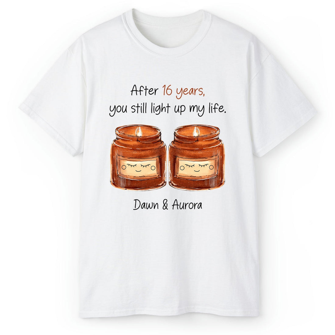You Still Light Up My Life - Personalized 16 Year Anniversary gift For Husband or Wife - Custom Tshirt - Elizabeth Fashions