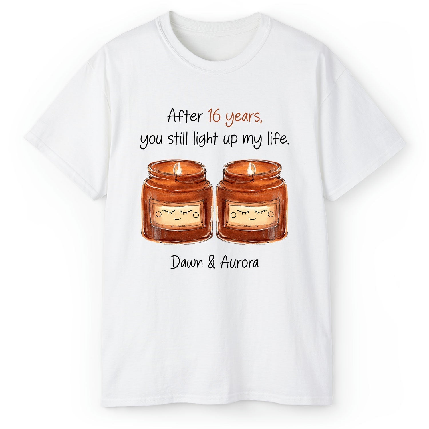 You Still Light Up My Life - Personalized 16 Year Anniversary gift For Husband or Wife - Custom Tshirt - Elizabeth Fashions