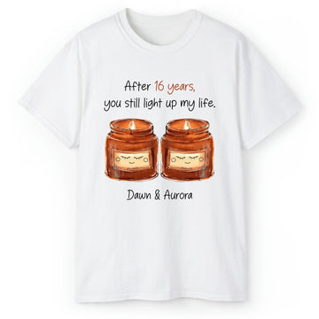 You Still Light Up My Life - Personalized 16 Year Anniversary gift For Husband or Wife - Custom Tshirt - Elizabeth Fashions