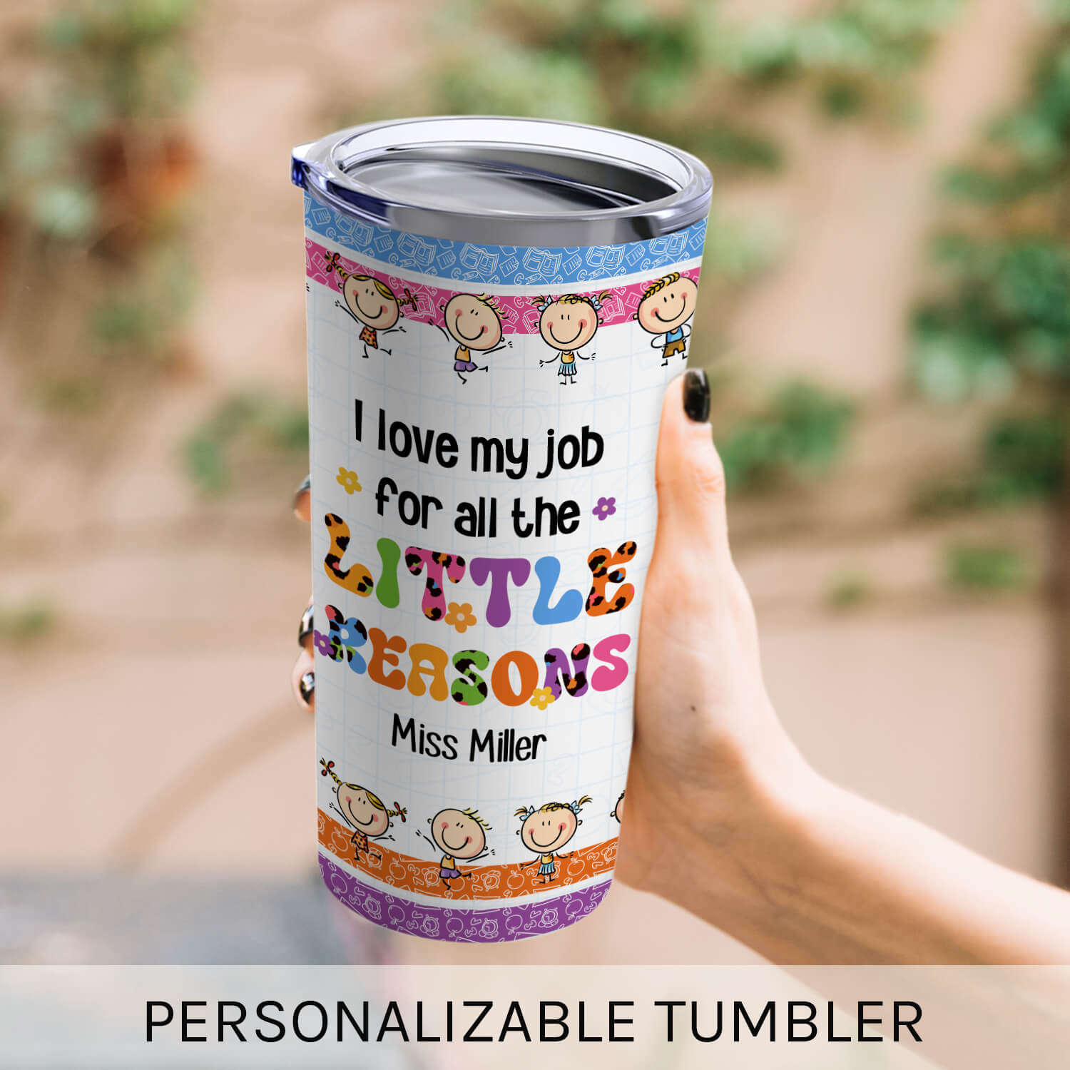 Love My Job For All The Little Reasons - Personalized Teacher's Day, Birthday or Christmas gift For Teacher or Daycare Teacher - Custom Tumbler - Elizabeth Fashions