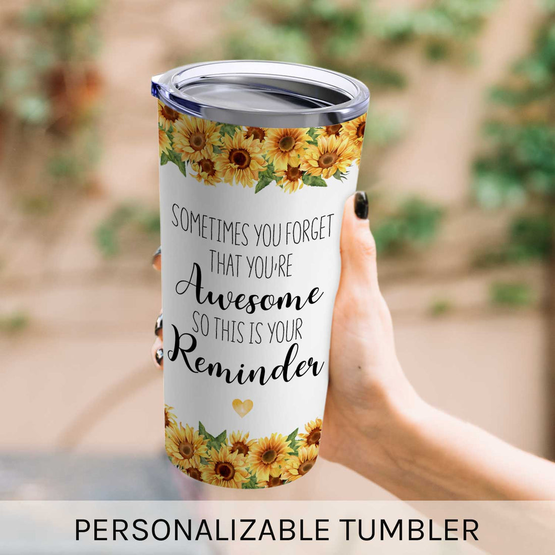Sometimes You Forget That You're Awesome - Personalized gift For Friends - Custom Tumbler - Elizabeth Fashions