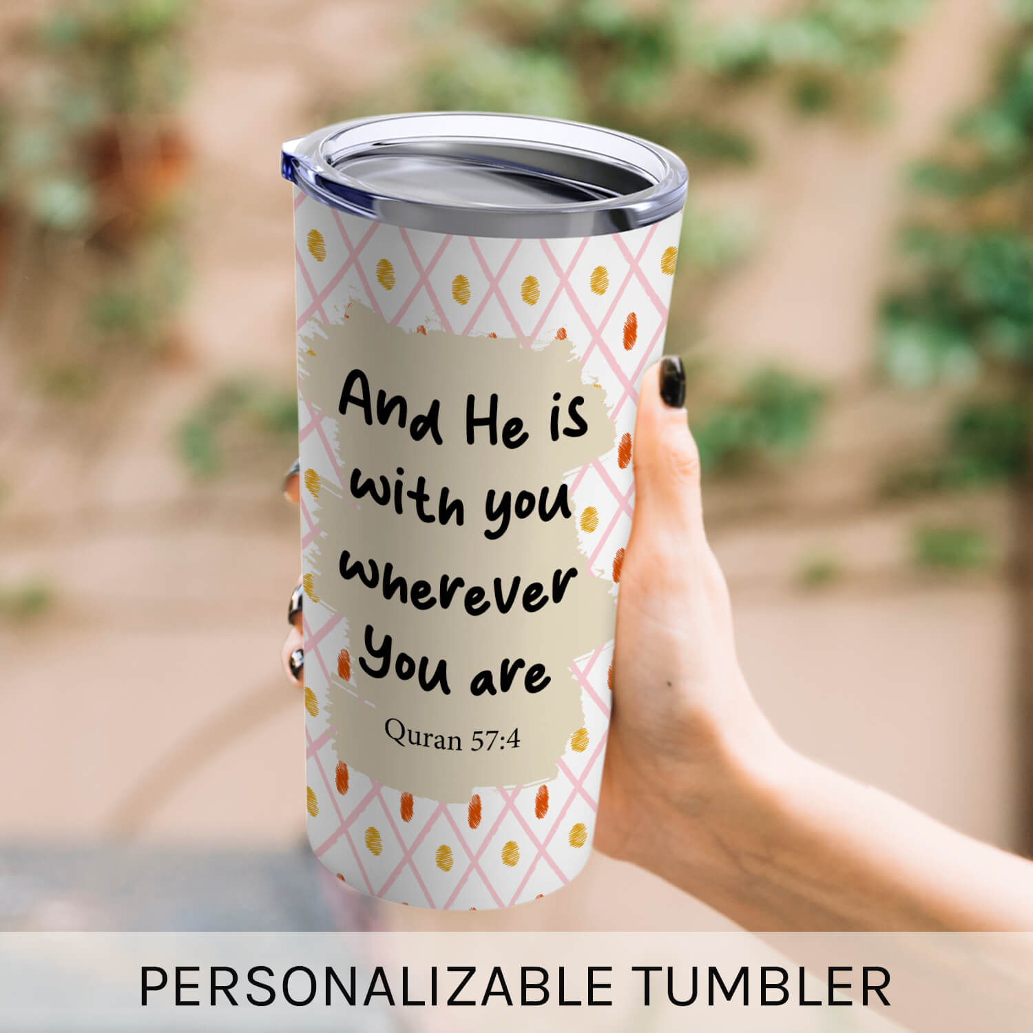 And He Is With You Wherever You Are - Personalized gift For Muslim - Custom Tumbler - Elizabeth Fashions